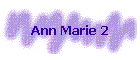 Ann Marie 2