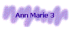 Ann Marie 3